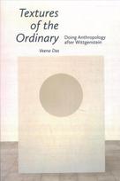 Textures of the Ordinary: Doing Anthropology after Wittgenstein