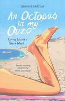 Octopus in My Ouzo: Loving Life on a Greek Island