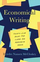 Economical Writing, Third Edition: Thirty-Five Rules for Clear and Persuasive Prose 3rd edition