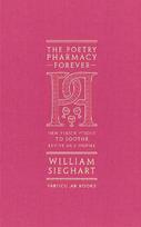 Poetry Pharmacy Forever: New Prescriptions to Soothe, Revive and Inspire