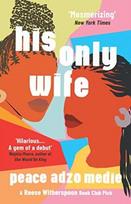 His Only Wife : A Reese's Book Club Pick - 'Bursting with warmth, humour, and richly drawn character