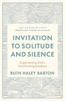 Invitation to Solitude and Silence: Experiencing God's Transforming Presence