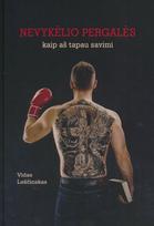 Nevykėlio pergalės. Kaip aš tapau savimi