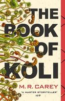 Book of Koli: The Rampart Trilogy, Book 1 (shortlisted for the Philip K. Dick Award)