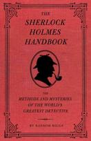 Sherlock Holmes Handbook: The Methods and Mysteries of the World's Greatest Detective
