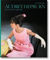 Bob Willoughby. Audrey Hepburn. Photographs 1953-1966 Multilingual edition