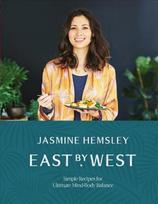 East by West: Simple Recipes for Ultimate Mind-Body Balance Main Market Ed.