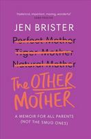 Other Mother: a memoir for ALL parents not the smug ones