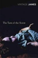 Turn of the Screw and Other Stories: The Romance of Certain Old Clothes, The Friends of the Friends and The Jolly Corner
