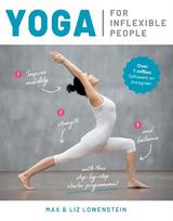 Yoga for Inflexible People: Improve Mobility, Strength and Balance with This Step-by-Step Starter Programme New edition