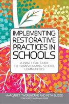 Implementing Restorative Practices in Schools: A Practical Guide to Transforming School Communities