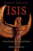 Pagan Portals - Isis - Great of Magic, She of 10,000 Names: Great of Magic, She of 10,000 Names