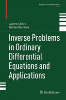 Inverse Problems in Ordinary Differential Equations and Applications 2016 1st ed. 2016