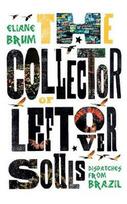 Collector of Leftover Souls: Dispatches from Brazil