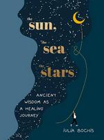 Sun, the Sea and the Stars: Ancient wisdom as a healing journey