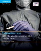 GCSE English Literature for AQA Frankenstein Student Book, GCSE English Literature for AQA Frankenstein Student Book