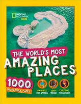 World's Most Amazing Places: 1000 Incredible Facts