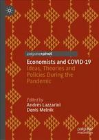 Economists and COVID-19: Ideas, Theories and Policies During the Pandemic 1st ed. 2022