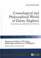 Cosmological and Philosophical World of Dante Alighieri: The Divine Comedy as a Medieval Vision of the Universe New edition