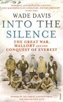 Into The Silence: The Great War, Mallory and the Conquest of Everest