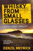 Whisky from Small Glasses: A D.C.I. Daley Thriller