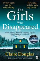 Girls Who Disappeared: The No 1 bestselling Richard & Judy Pick 'I loved this twisty novel' Richard Osman