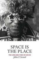 Space is the Place: The Lives and Times of Sun Ra Main
