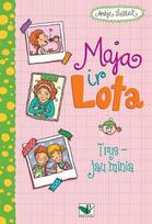Maja ir Lota. Trys – jau minia