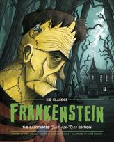 Frankenstein - Kid Classics: The Classic Edition Reimagined Just-For-Kids! (Kid Classic #2) Abridged edition