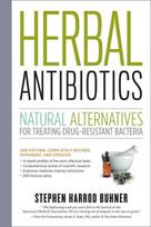 Herbal Antibiotics, 2nd Edition: Natural Alternatives for Treating Drug-resistant Bacteria: Natural Alternatives for Treating Drug-resistant Bacteria 2nd Edition