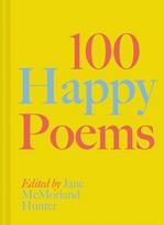 100 Happy Poems: To raise your spirits every day, Volume 1