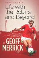 Life with the Robins and Beyond: The Geoff Merrick Story