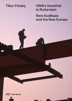 OMA's Kunsthal in Rotterdam: Rem Koolhaas and the New Europe