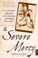 Severe Mercy: C. S. Lewis's influence on a moving and tragic love story