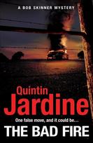 Bad Fire (Bob Skinner series, Book 31): A shocking murder case brings danger too close to home for ex-cop Bob Skinner in this gripping Scottish crime thriller