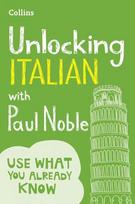 Unlocking Italian with Paul Noble: Your Key to Language Success with the Bestselling Language Coach edition