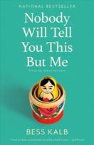 Nobody Will Tell You This But Me: A True As Told to Me Story