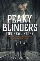 Peaky Blinders The Real Story of Birmingham's most notorious gangs: As seen on BBC's The Real Peaky Blinders