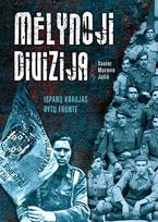 Mėlynoji divizija. Ispanų kraujas Rytų fronte