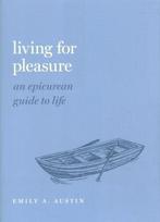 Living for Pleasure: An Epicurean Guide to Life