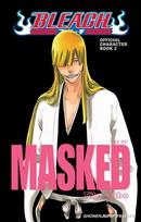 Bleach MASKED: Official Character Book 2: Official Character Data Book 2, Book 2, MASKED: Official Character Data