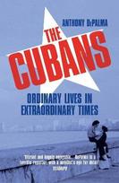 Cubans: Ordinary Lives in Extraordinary Times
