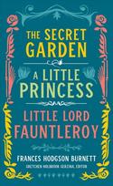Frances Hodgson Burnett: The Secret Garden, A Little Princess, Little Lord Fauntleroy: (LOA #323) Annotated edition