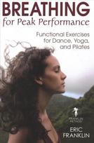 Breathing for Peak Performance: Functional Exercises for Dance, Yoga, and Pilates
