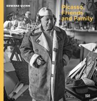 Picasso, Friends and Family: Photographs by Edward Quinn