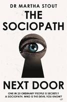 Sociopath Next Door: The Ruthless versus the Rest of Us