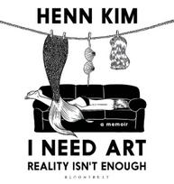 I Need Art: Reality Isnt Enough: A memoir in images from the iconic South Korean Sally Rooney illustrator