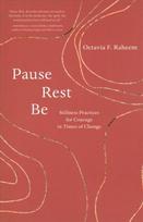 Pause, Rest, Be: Stillness Practices for Courage in Times of Change