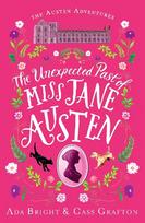 Unexpected Past of Miss Jane Austen: A page-turning story of adventure, friendship and family