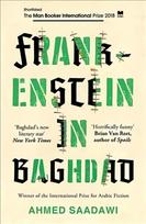 Frankenstein in Baghdad: SHORTLISTED FOR THE MAN BOOKER INTERNATIONAL PRIZE 2018